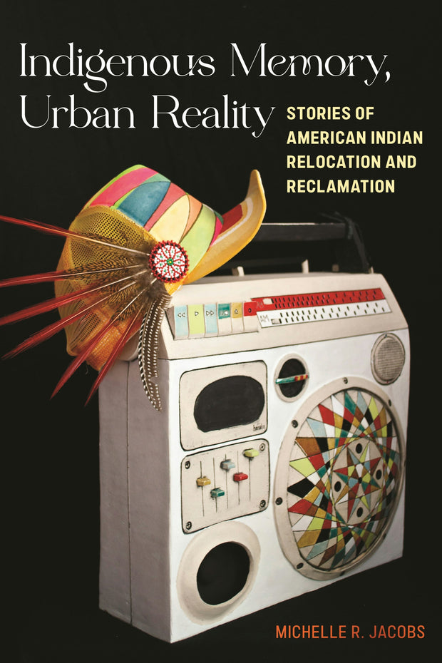 Cover image for Indigenous Memory, Urban Reality, isbn: 9781479833382