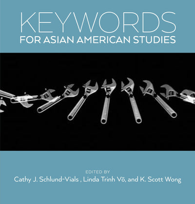 Cover image for Keywords for Asian American Studies, isbn: 9781479834983