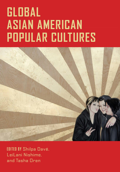 Cover image for Global Asian American Popular Cultures, isbn: 9781479837496