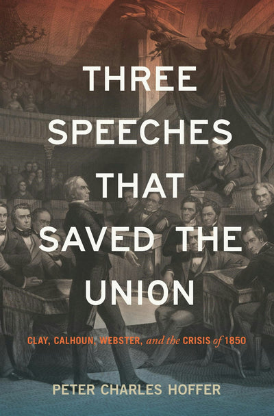 Cover image for Three Speeches that Saved the Union, isbn: 9781479838837