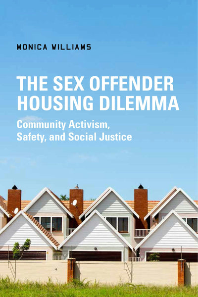 Cover image for The Sex Offender Housing Dilemma, isbn: 9781479841097