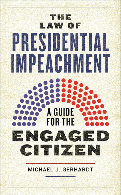 Cover image for The Law of Presidential Impeachment, isbn: 9781479847549