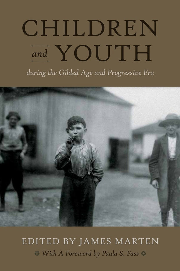 Cover image for Children and Youth During the Gilded Age and Progressive Era, isbn: 9781479856558
