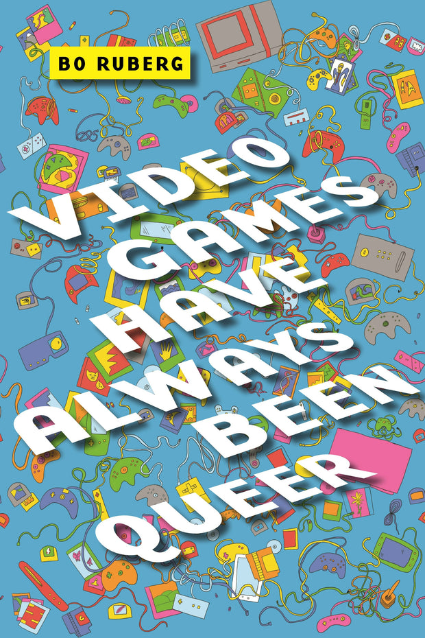 Cover image for Video Games Have Always Been Queer, isbn: 9781479859986