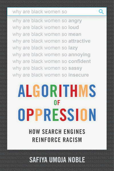 Cover image for Algorithms of Oppression, isbn: 9781479866762