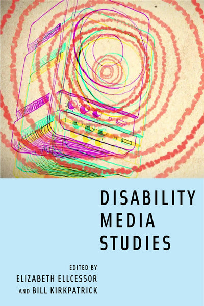 Cover image for Disability Media Studies, isbn: 9781479867349