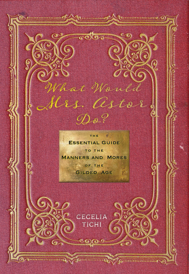 Cover image for What Would Mrs. Astor Do?, isbn: 9781479868544