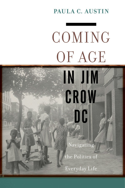 Cover image for Coming of Age in Jim Crow DC, isbn: 9781479870684