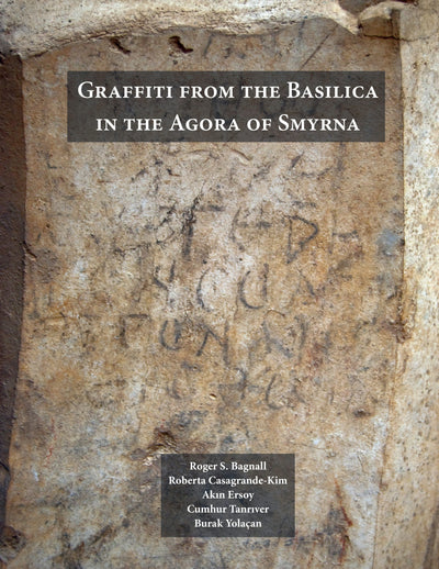 Cover image for Graffiti from the Basilica in the Agora of Smyrna, isbn: 9781479870738