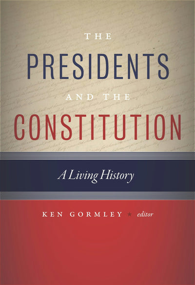 Cover image for The Presidents and the Constitution, isbn: 9781479872077