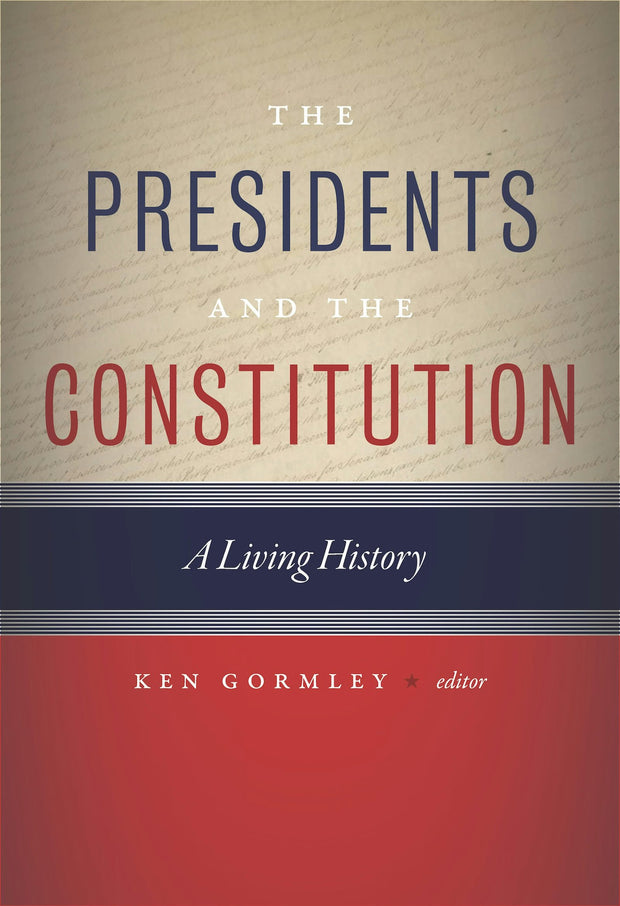 Cover image for The Presidents and the Constitution, isbn: 9781479872077