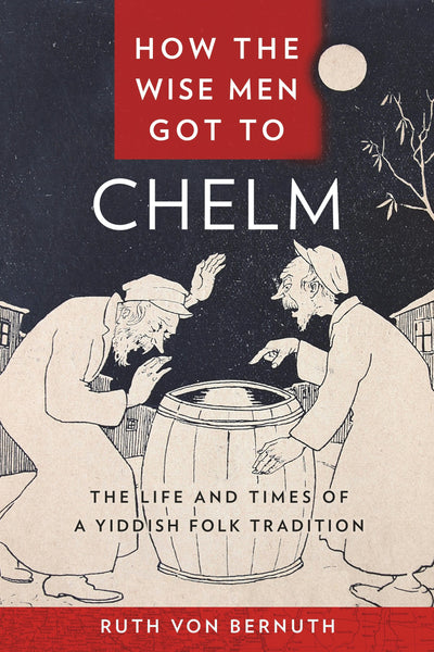 Cover image for How the Wise Men Got to Chelm, isbn: 9781479886654