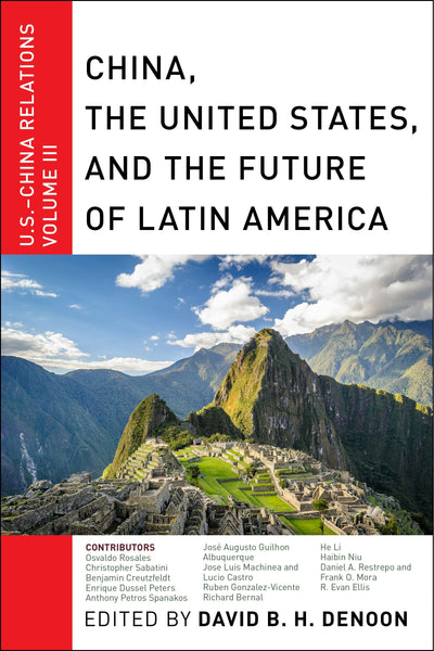 Cover image for China, The United States, and the Future of Latin America, isbn: 9781479890330