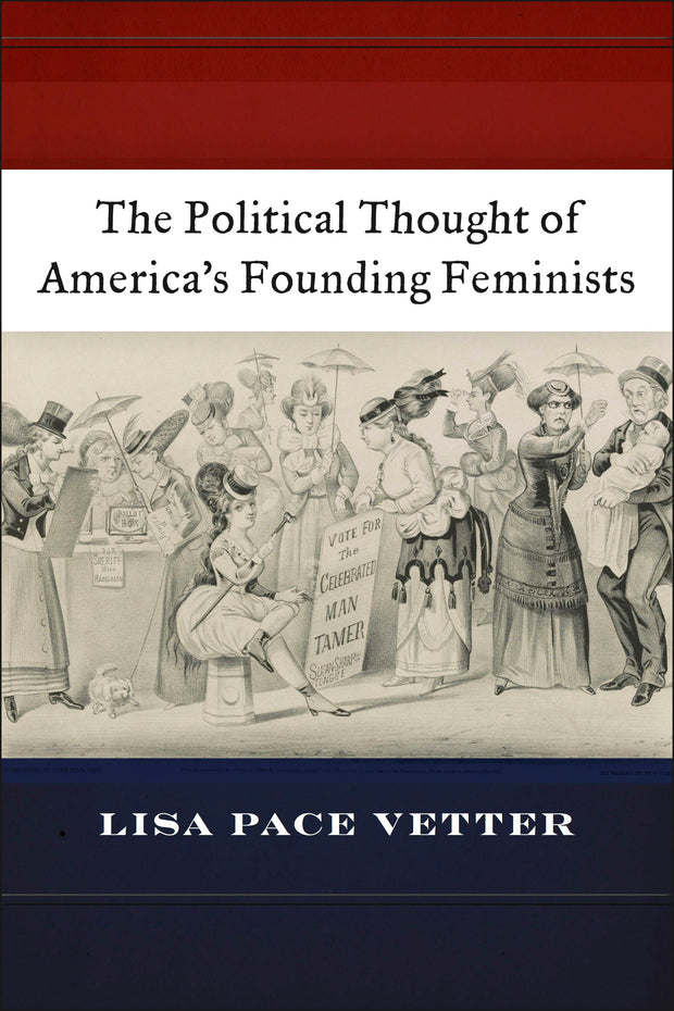 Cover image for The Political Thought of America’s Founding Feminists, isbn: 9781479891115