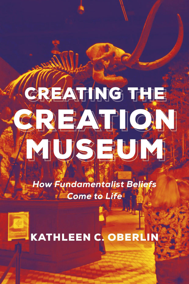 Cover image for Creating the Creation Museum, isbn: 9781479897520