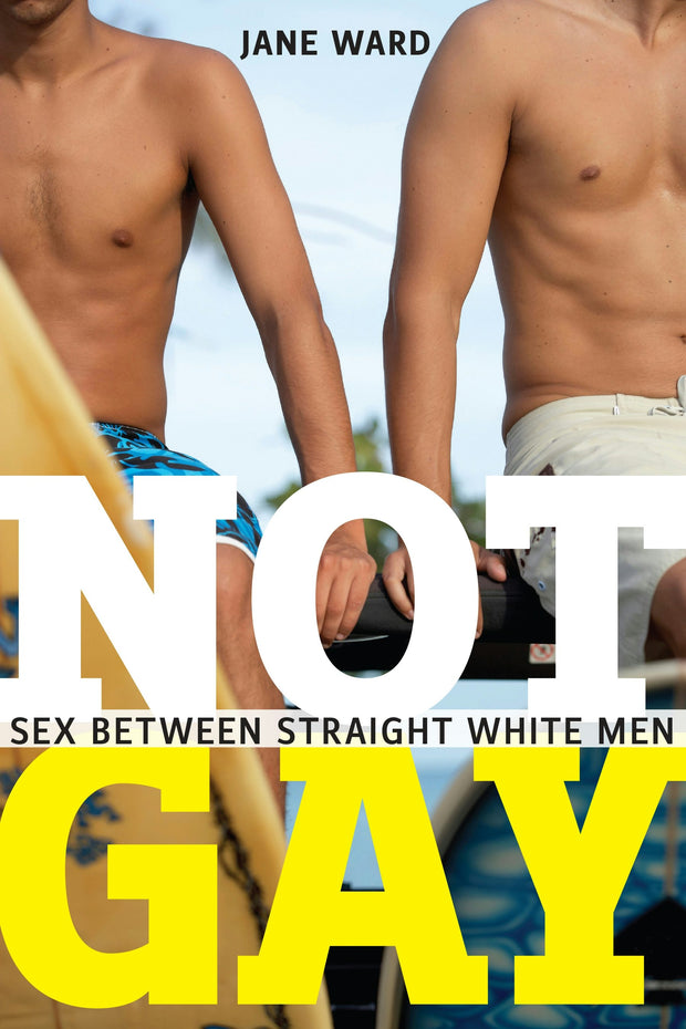 Cover image for Not Gay, isbn: 9781479898978