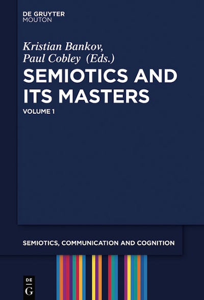 Semiotics and its Masters. Volume 1