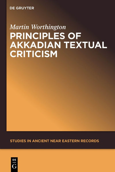 Cover image for Principles of Akkadian Textual Criticism, isbn: 9781501513251