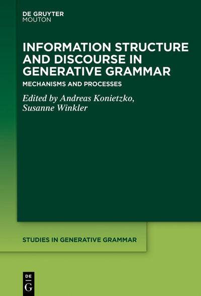 Cover image for Information Structure and Discourse in Generative Grammar, isbn: 9781501520761