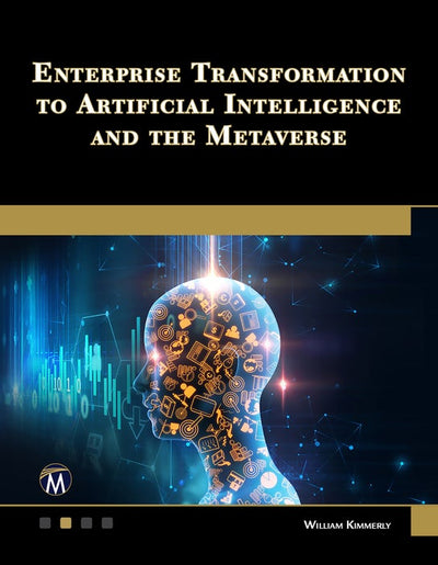 Cover image for Enterprise Transformation to Artificial Intelligence and the Metaverse, isbn: 9781501521904