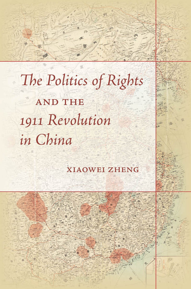 Cover image for The Politics of Rights and the 1911 Revolution in China, isbn: 9781503601086