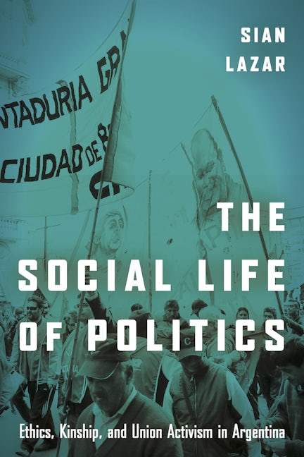 Book cover image for The Social Life of Politics ISBN: 9781503601574