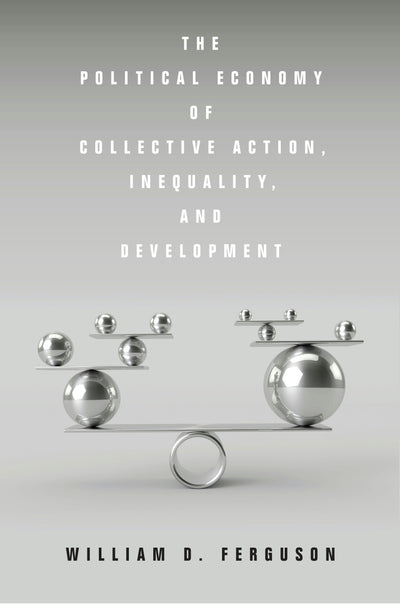 Cover image for The Political Economy of Collective Action, Inequality, and Development, isbn: 9781503604612