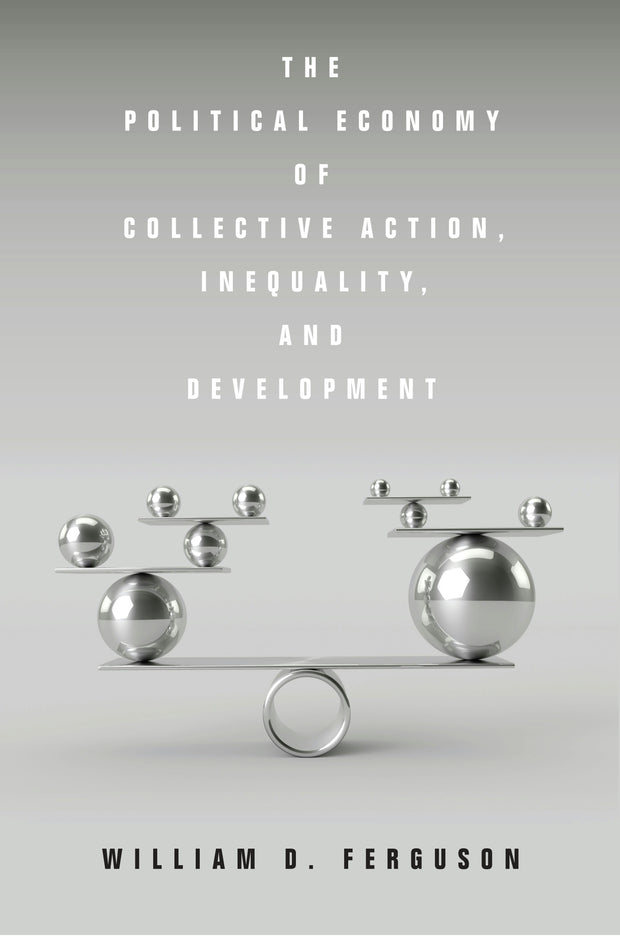 Cover image for The Political Economy of Collective Action, Inequality, and Development, isbn: 9781503604612