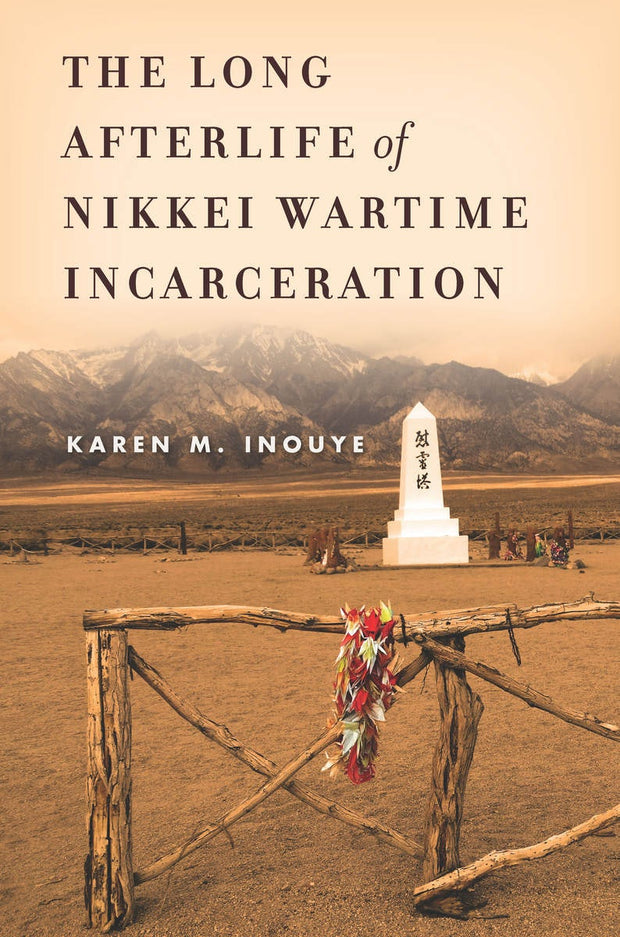 Cover image for The Long Afterlife of Nikkei Wartime Incarceration, isbn: 9781503606593