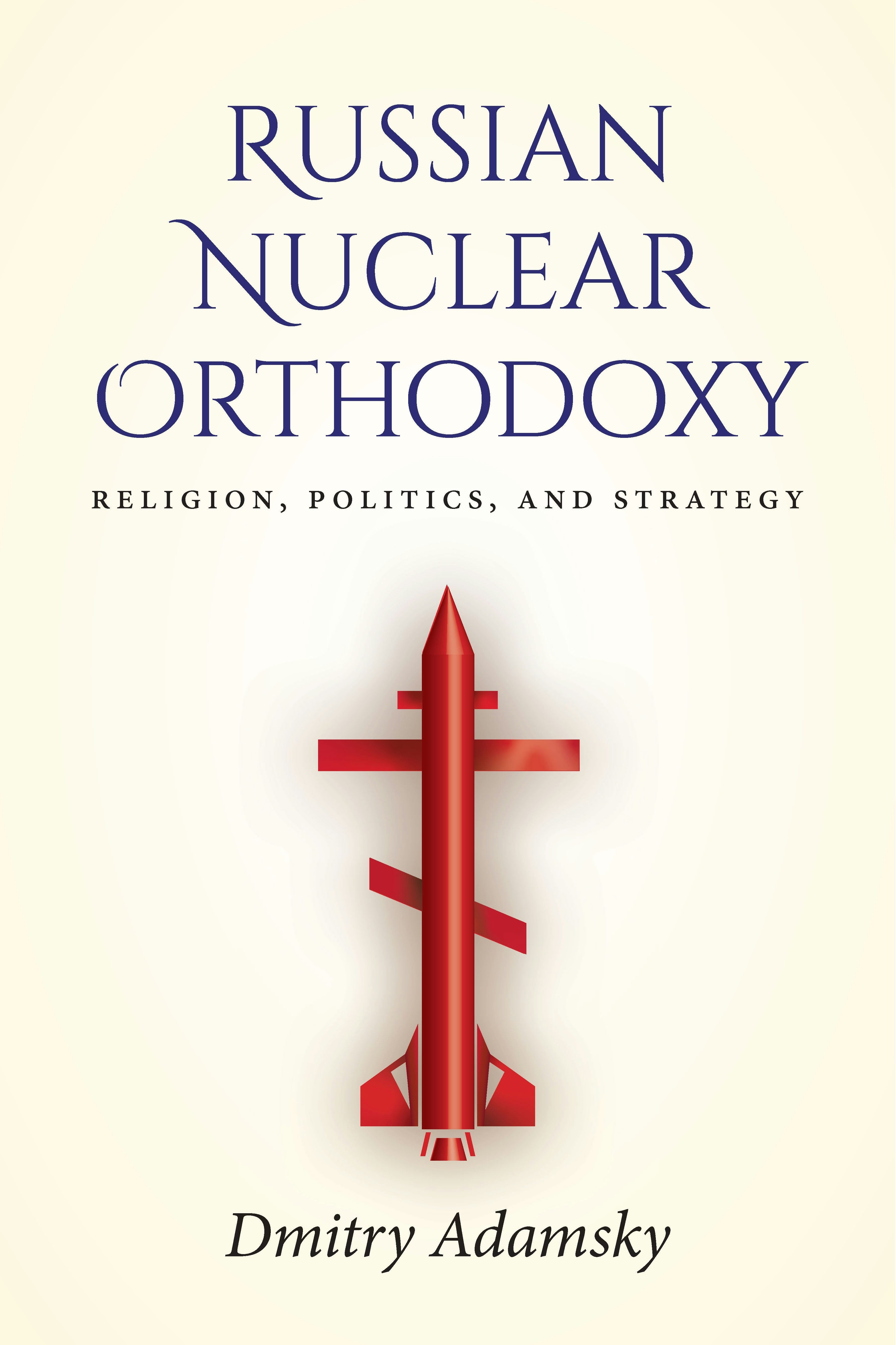 Book cover image for Russian Nuclear Orthodoxy ISBN: 9781503608054
