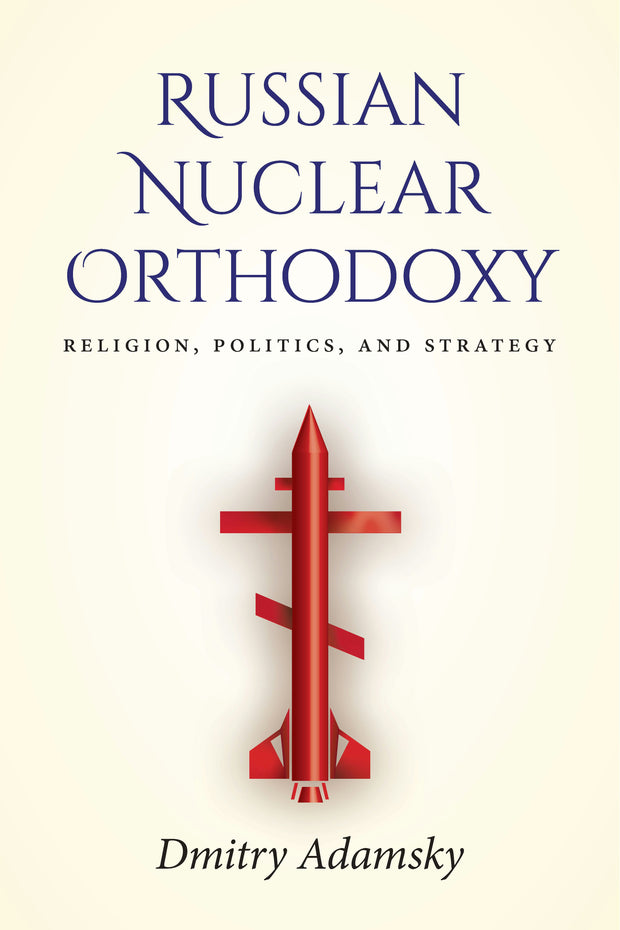 Cover image for Russian Nuclear Orthodoxy, isbn: 9781503608641