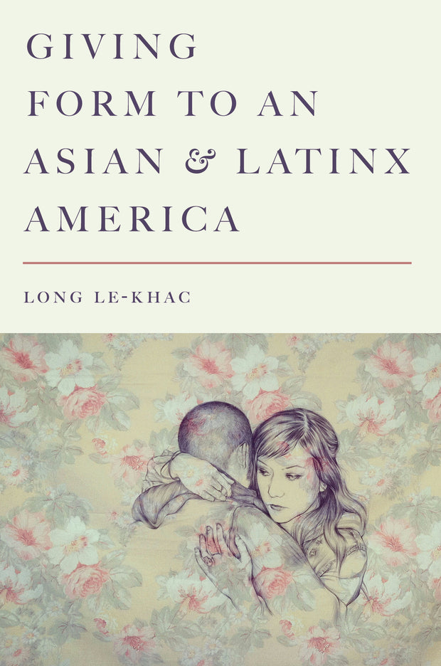 Cover image for Giving Form to an Asian and Latinx America, isbn: 9781503611467