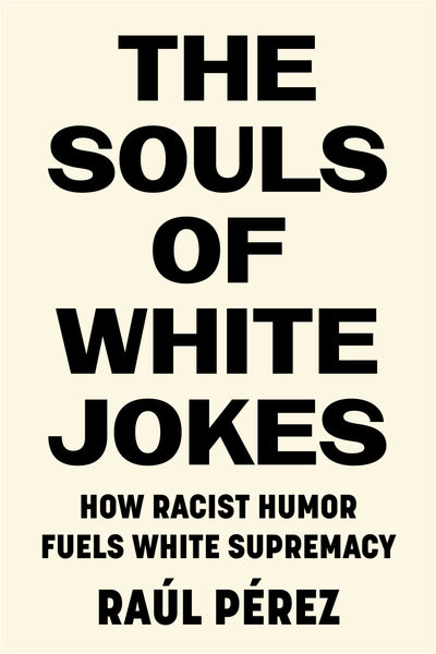 Cover image for The Souls of White Jokes, isbn: 9781503611481