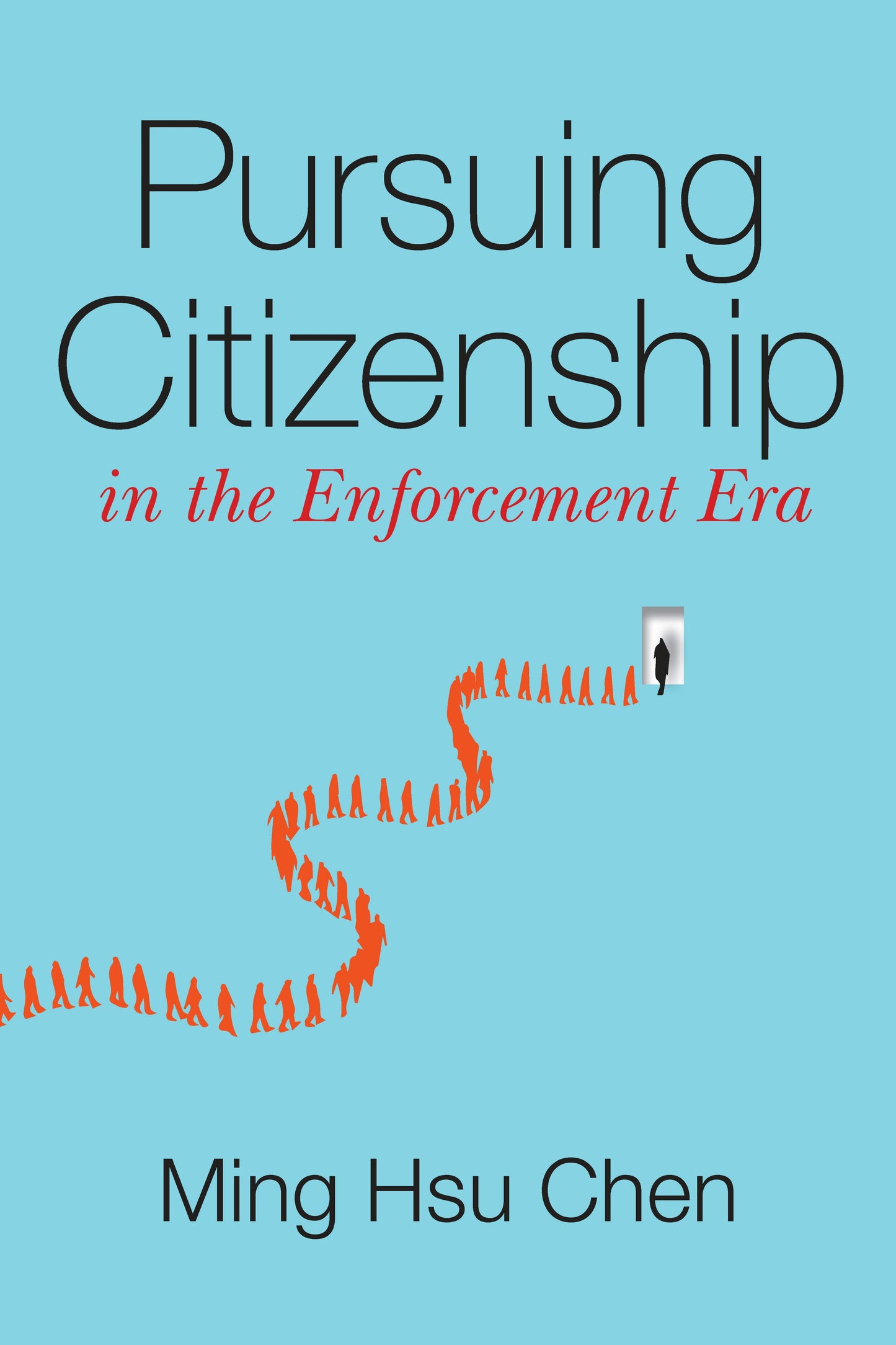 Book cover image for Pursuing Citizenship in the Enforcement Era ISBN: 9781503612754