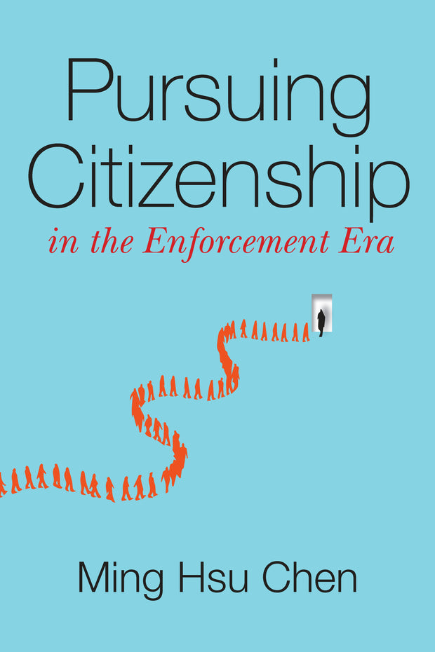 Cover image for Pursuing Citizenship in the Enforcement Era, isbn: 9781503612754