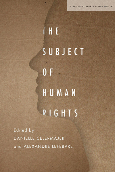 Cover image for The Subject of Human Rights, isbn: 9781503613713