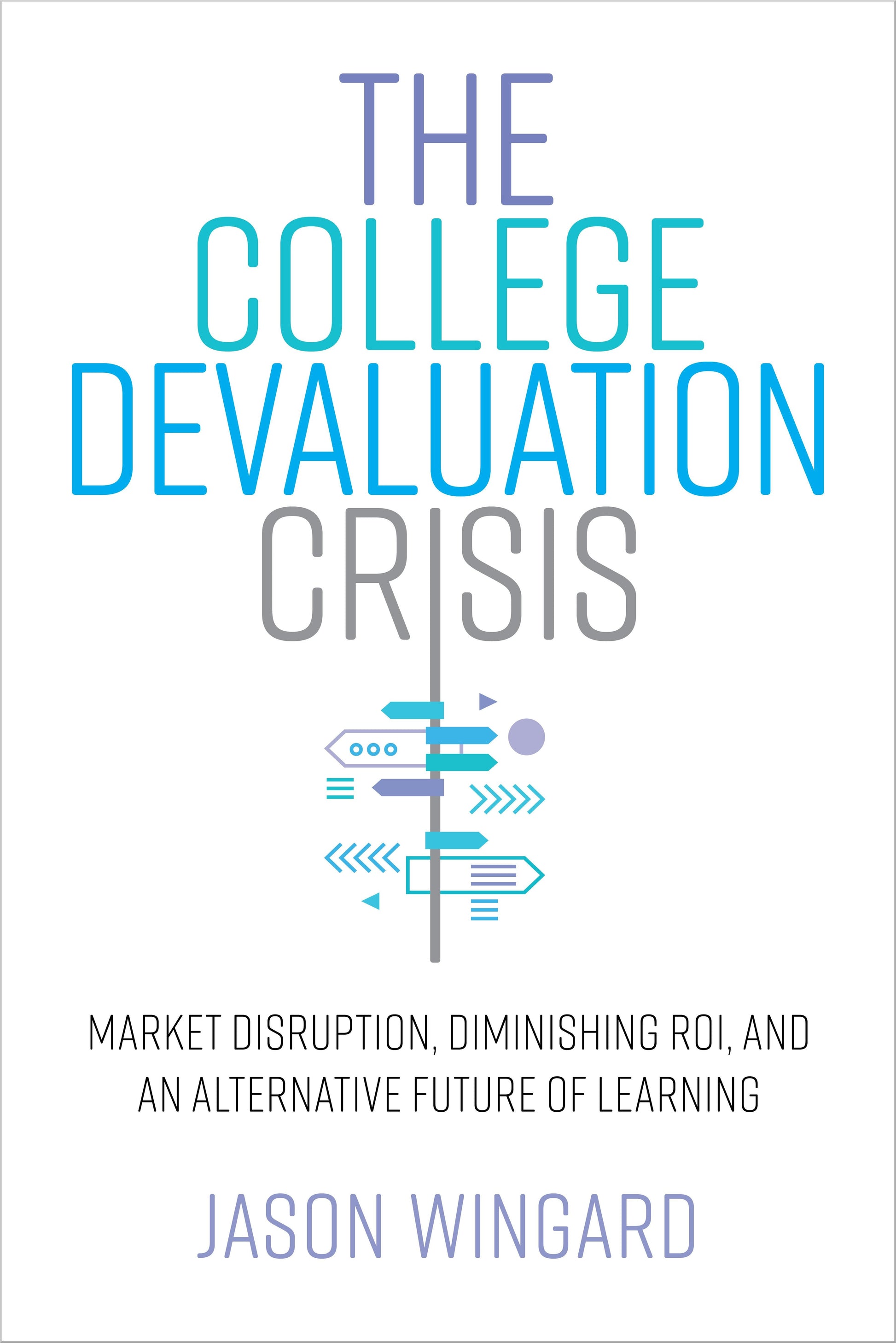The College Devaluation Crisis