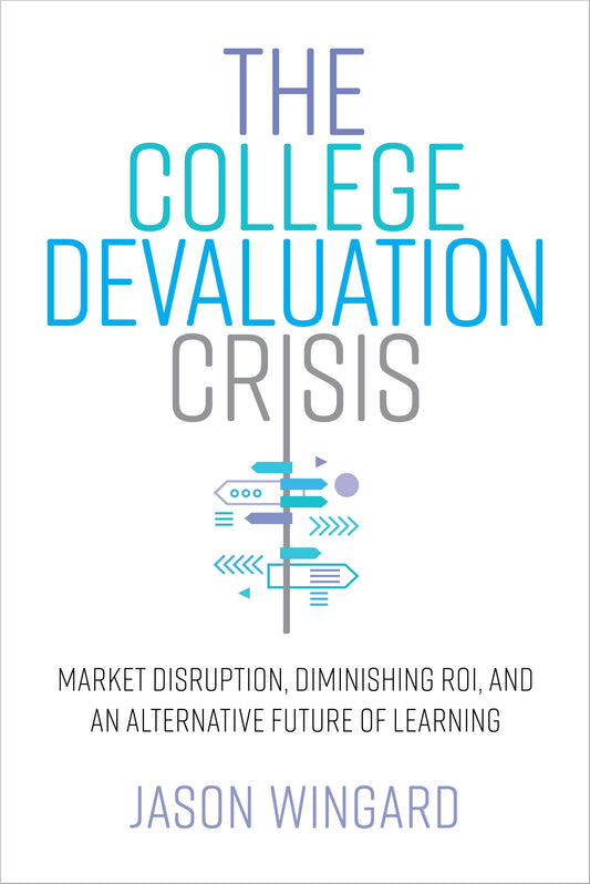 The College Devaluation Crisis