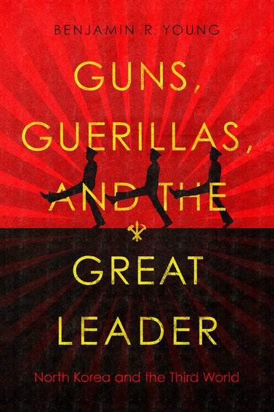 Cover image for Guns, Guerillas, and the Great Leader, isbn: 9781503627635
