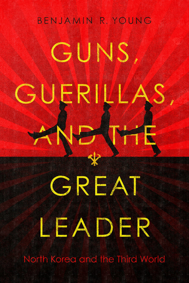 Cover image for Guns, Guerillas, and the Great Leader, isbn: 9781503627635