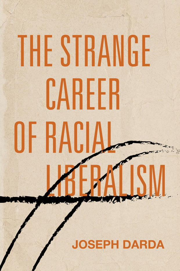 Cover image for The Strange Career of Racial Liberalism, isbn: 9781503630345