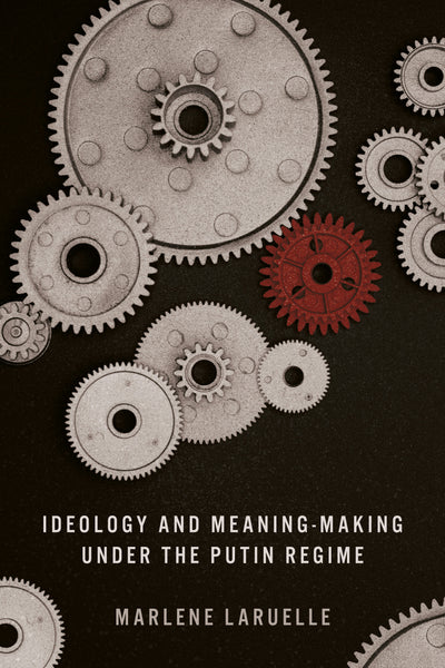 Cover image for Ideology and Meaning-Making under the Putin Regime, isbn: 9781503631397