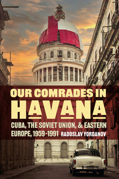 Cover image for Our Comrades in Havana, isbn: 9781503636422
