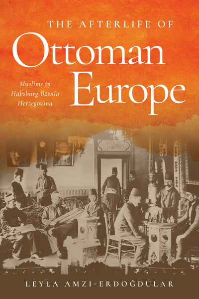 Cover image for The Afterlife of Ottoman Europe, isbn: 9781503636705