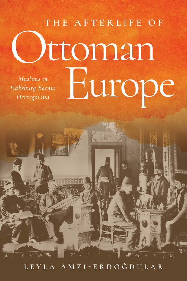 Cover image for The Afterlife of Ottoman Europe, isbn: 9781503636705
