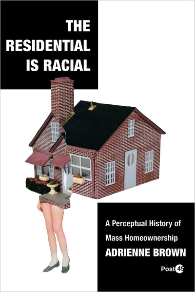 Cover image for The Residential Is Racial, isbn: 9781503636941