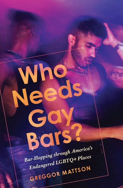 Book cover image for Who Needs Gay Bars? ISBN: 9781503640139