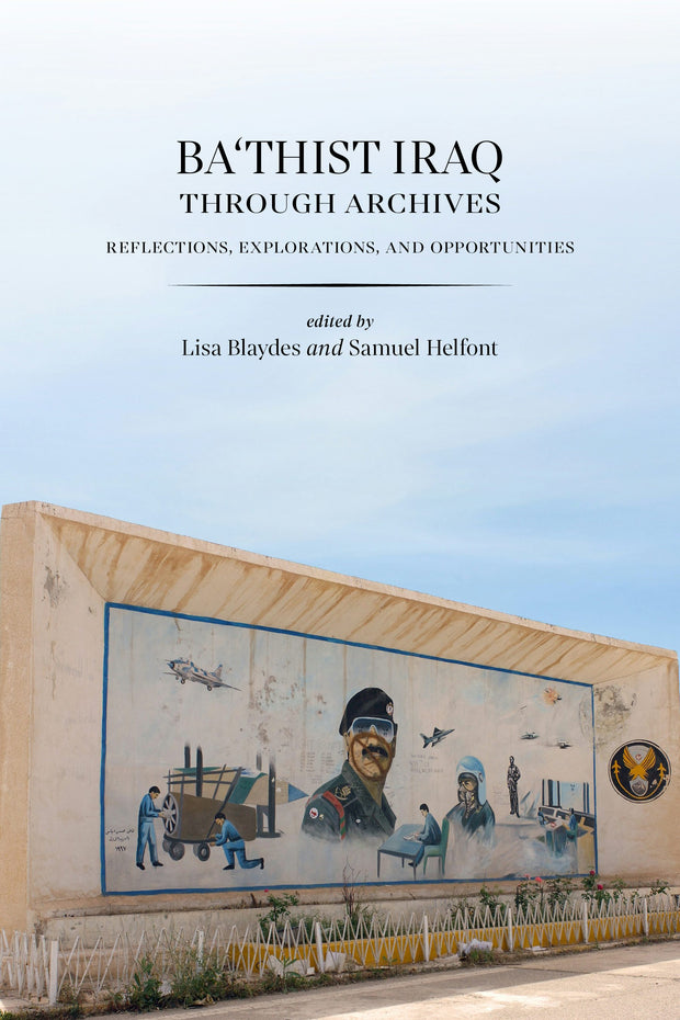 Cover image for Ba‘thist Iraq through Archives, isbn: 9781503645301