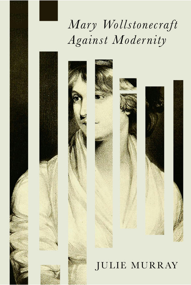 Cover image for Mary Wollstonecraft Against Modernity, isbn: 9781503646520
