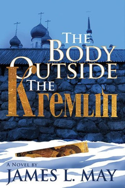 Cover image for The Body Outside the Kremlin A Novel, isbn: 9781504060585